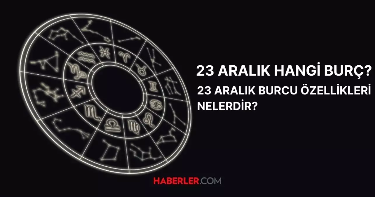 23-aralik-hangi-burc ile ilgili görsel 1