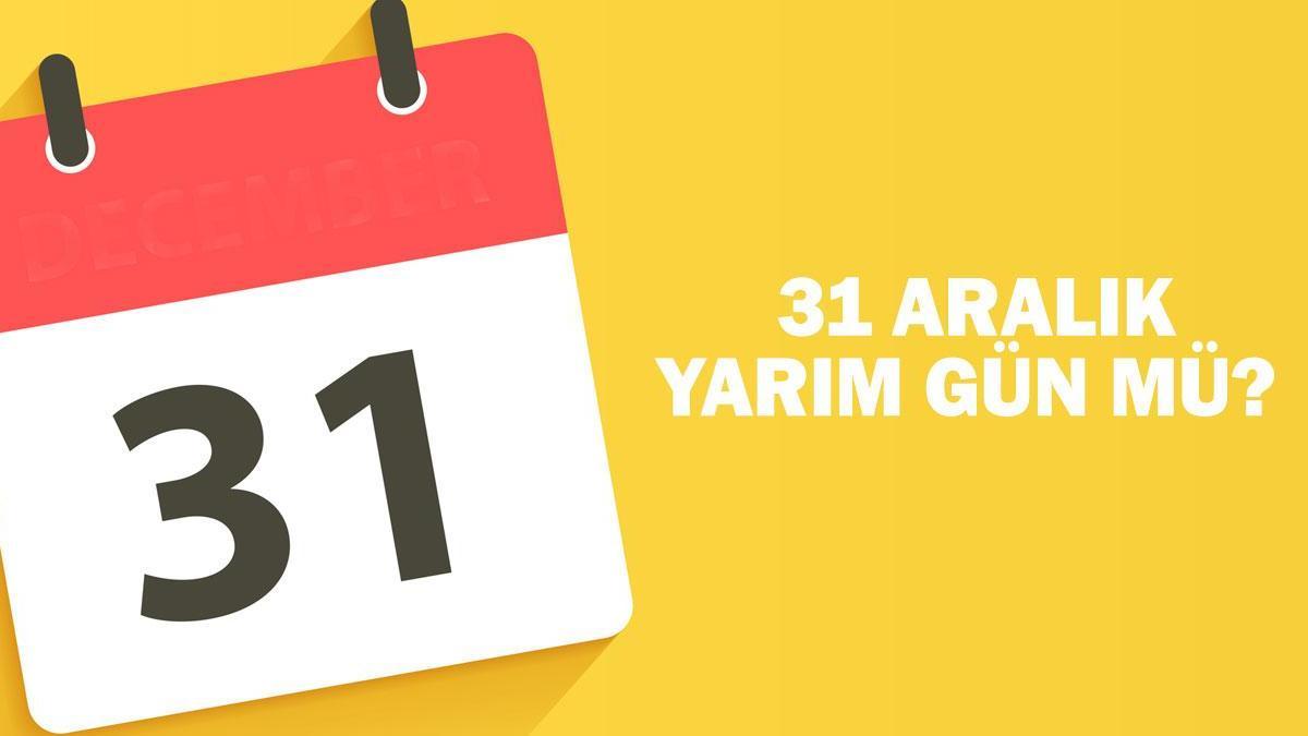31-aralik-yarim-gun-mu ile ilgili görsel 1