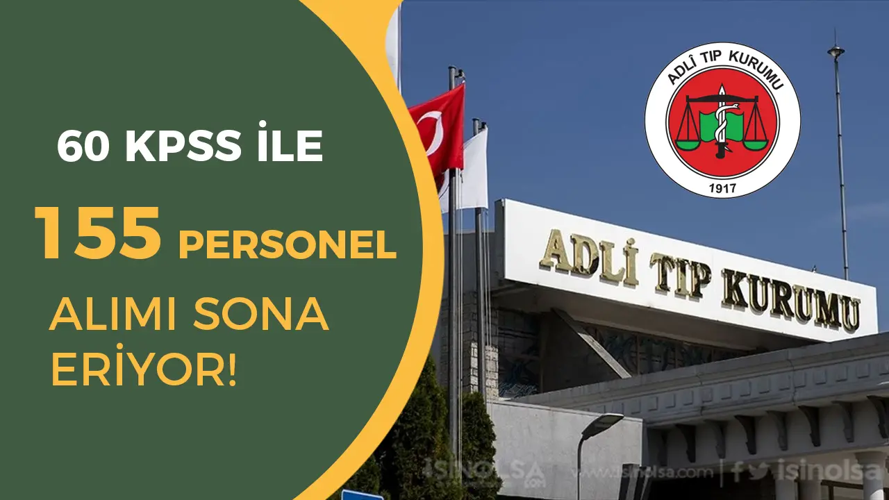 Adli Tıp Kurumu Personel Alımı 2025: Başvuru Tarihleri ve Şartları
