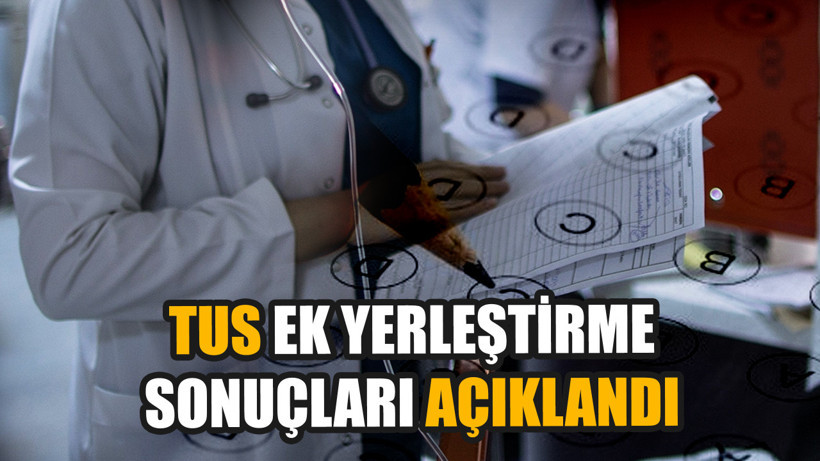2025 TUS Ek Yerleştirme Sonuçları Açıklandı: Son Gelişmeler