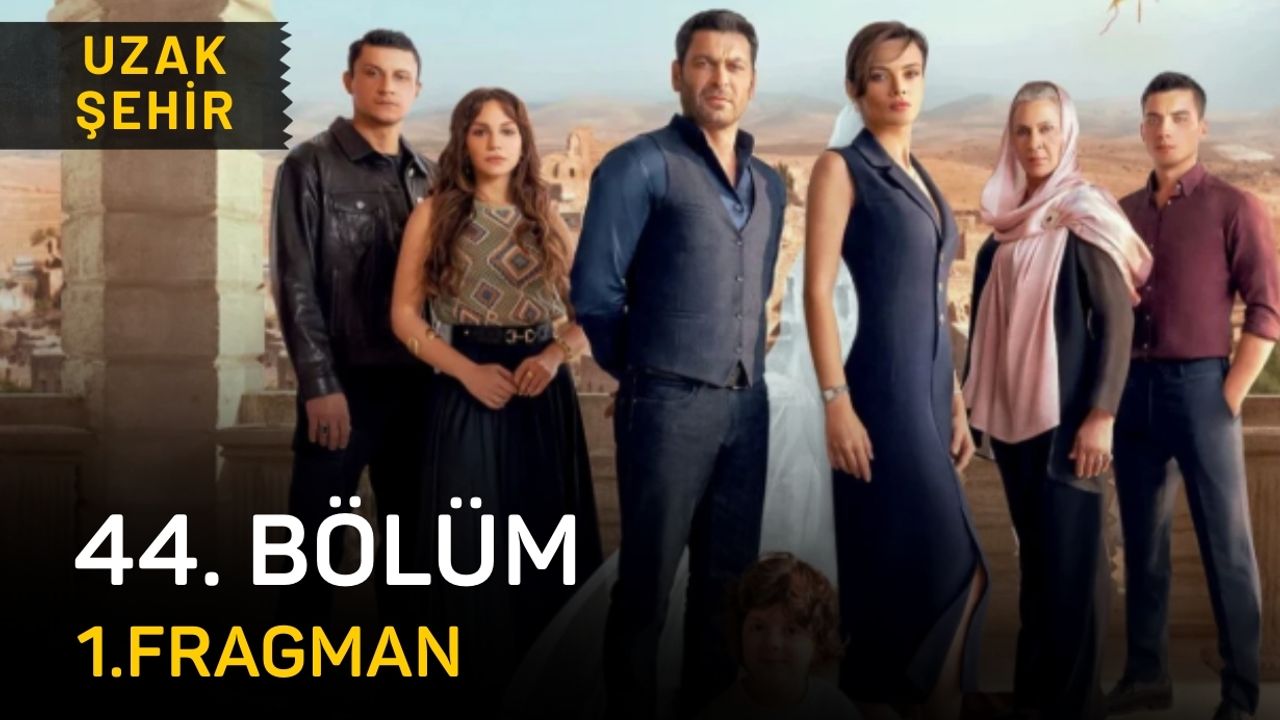 uzak-sehir-44-bolum-fragmani ile ilgili görsel 3